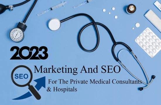 SEO And Marketing Strategies For The Private Medical Consultants And Hospitals